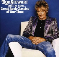 Still The Same Great Rock Classics Of Our Time - Rod Stewart (2006, CD NEU)