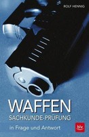 Rolf Hennig: Die Waffen Sachkunde-Prüfung in Frage und Antwort 25. Aufl NEU 2016