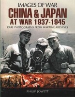 China and Japan at War 1937-1945 - NEW - 9781473827523 by Jowett, Philip S.