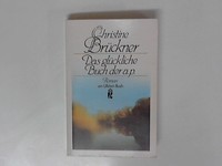 Das glückliche Buch der a.p. : Roman - Brückner, Christine