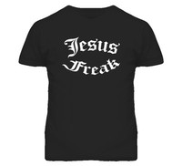 Jesus Freak Religious Christian Love God T Shirt