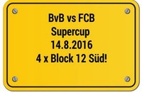 SUPERCUP 2016 BVB DORTMUND - BAYERN MÜNCHEN BLOCK 12 SÜD 4xTickets!!!