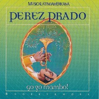 CD | Musica Latino Americana | Perez Prado - Go Go Mambo!
