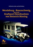 BUCH - Wendeburg-Braunschweig,?die erste Kraftpost-Omnibuslinie von Heinrich Büs