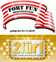FORT FUN GUTSCHEIN ☆ 2 für 1 ☆ bis zum 01.11.2016 gültig