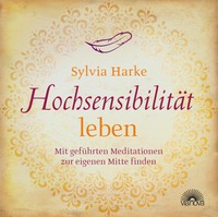AUDIO - Hochsensibilität leben - Sylvia Harke