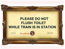 "PLEASE DO NOT FLUSH TOILET WHILE TRAIN IS IN STATION" - Great Northern Railroad