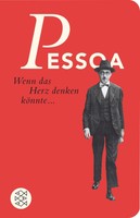 Wenn das Herz denken könnte. - Fernando Pessoa