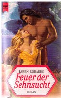 Feuer der Sehnsucht. Roman - Karen Robards - 9783453084285