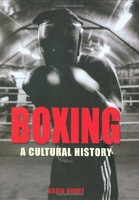 Boxing: A Cultural History NEU Gebunden Buch Kasia Boddy