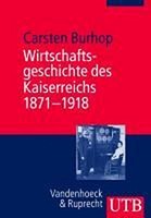 Wirtschaftsgeschichte des Kaiserreichs 1871-1918 ~ Carsten B ... 9783825234546