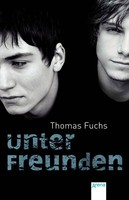 Unter Freunden   ; Deutsch; - Thomas Fuchs - 9783401500874