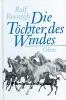 Rolf Roeingh: Die Töchter des Windes - Araberpferde - NEU