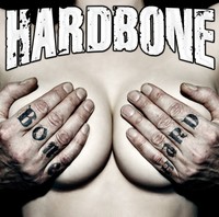 HARDBONE - BONE HARD - FOR FANS OF AC/DC + ROSE TATTOO + AIRBOURNE + V8 WANKERS