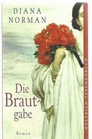 Die Brautgabe - Roman - Diana Norman - 9783828906464