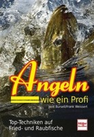 Angeln wie ein Profi von Jens Bursell; Frank Weissert (Buch) NEU