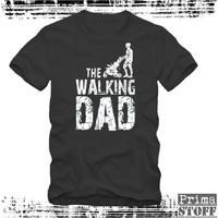 The Walking Dad - T-Shirt {SIEBDRUCK}-Vater,Papa,Eltern,Vatertag,Geburt,Geschenk