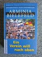 Arminia Bielefeld. Ein Verein will nach oben Kirschneck, Jens /Linnenbrügger