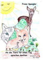 Als die Tiere für einen Tag sprechen durften - Franz Spengler