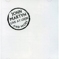 JOHN MARTYN "LIVE AT LEEDS & MORE" 2 CD NEU 
