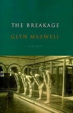 Glyn Maxwell the breakage Glyn Maxwell the breakage