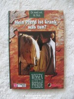 Dr. M. Pick MEIN PFERD IST KRANK - WAS TUN? WENDY Wissen rund um Pferde
