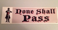 None Shall Pass Black Knight Quote Monty Python Holy Grail Bumper Sticker Funny