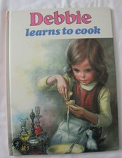 DEBBIE LEARNS TO COOK ~ Vintage 1983 (76) Delahaye Marlier Illustrated Book