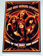 The Kiss Album Focus Book volume 1 1972-1982 Julian Gill KissFaq Gene Ace Aucoin