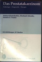 Das Prostatakarzinom : Pathologie - Diagnostik - Therapie. Klosterhalfen, Herber