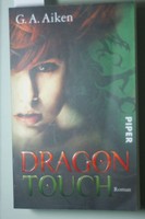 Dragon Touch: Roman (Dragon-Reihe, Band 3) Aiken, G. A.: