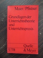 Grundlagen der Unterrichtstheorie und Unterrichtspraxis von Hans Maier 