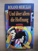Merullo Und über allem die Hoffnung. Roman. Club Premiere Merullo, Roland: