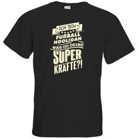 getshirts - RAHMENLOS® Geschenke - T-Shirt - Superkraefte Fussball-Hooligan..