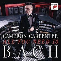All You Need Is Bach - Cameron Carpenter (2016, CD NEU)
