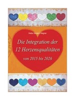 Die Integration der 12 Herzensqualitäten von 2015 bis