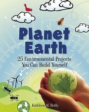 Planet Earth: 25 Environmental Projects You Can Build Yourself (Build It Yoursel