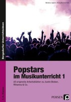 Popstars im Musikunterricht. Bd.1 65 originelle Arbeitsblätter zu Justin Bi 2440