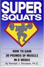 NEW Super Squats: How to Gain 30 Pounds of Muscle in 6 Weeks