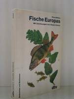 Fische Europas. Beobachten und Bestimmen.