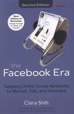 The Facebook Era: Tapping Online Social Networks to Market, Sell, and Innovate