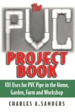 NEW The Pvc Project Book: 101 Uses for PVC Pipe in the... BOOK (Paperback)