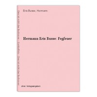 Hermann Eris Busse: Fegfeuer Eris Busse, Hermann: