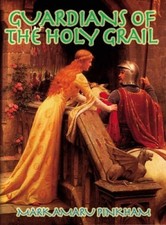 Guardians of the Holy Grail: The Knights Templar, John the Baptist and the Water