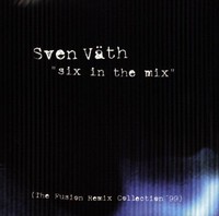 SVEN VÄTH = six in the mix = TECHNO ELECTRO TECH HOUSE GROOVES !!
