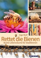 BUCH - Rettet die Bienen! - Inga Wulf