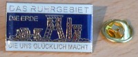 Pin / Anstecker #30 + Das Ruhrgebiet + Die Erde die uns glücklich macht + Nur 1x