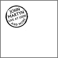 John Martyn - Live at Leeds 