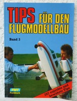 Tips für den FLUGMODELLBAU  Band 3  207 erprobte und bewährte Tips  FMT Fachbuch