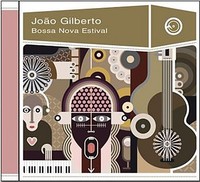 Bossa Nova Estival - Joao Gilberto - 4260134478199